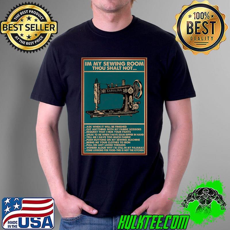 In my sewing room thou shalt not art T-Shirt