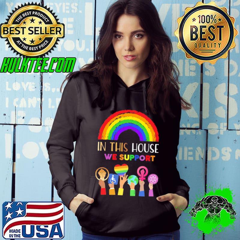 In This House We Support LGBT Shirt Hoodie In This House We Support LGBT Shirt Hoodie