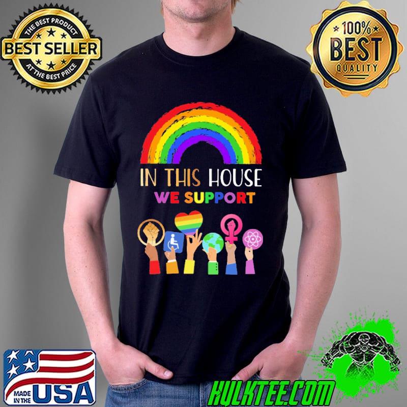 In This House We Support LGBT Shirt In This House We Support LGBT Shirt