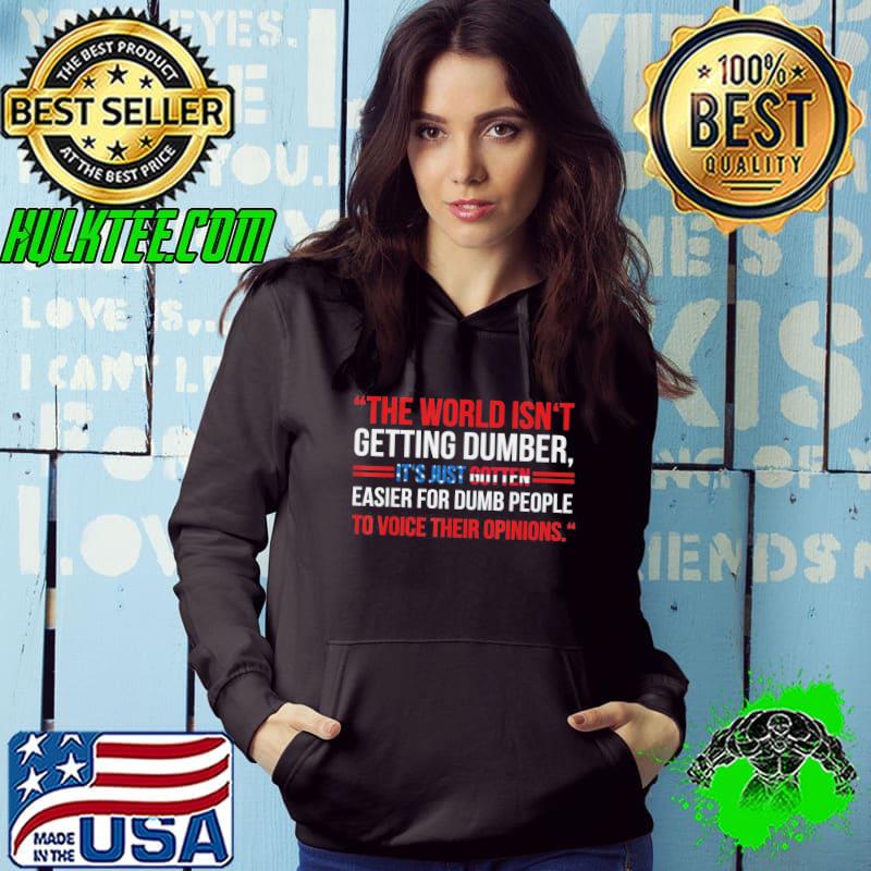 It's just gotten easier forpeople to voice their opinions s Hoodie It's just gotten easier forpeople to voice their opinions s Hoodie
