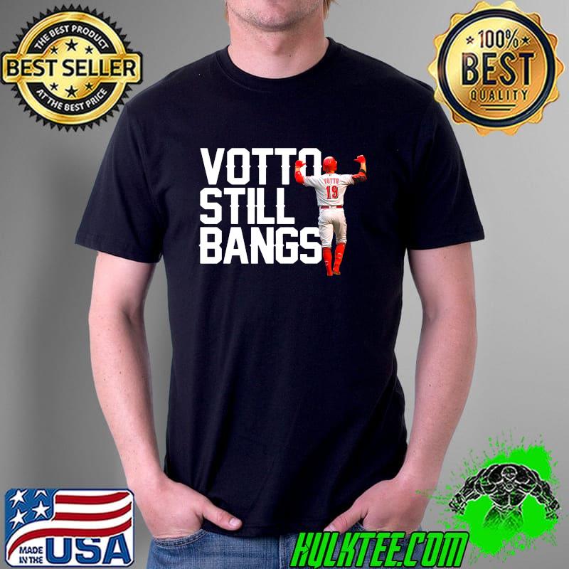 Joey Votto Still Bangs Cincinnati Reds T-Shirt