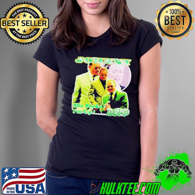 Johnny depp amber heard she broke I'm up s Ladies Tee Johnny depp amber heard she broke I'm up s Ladies Tee