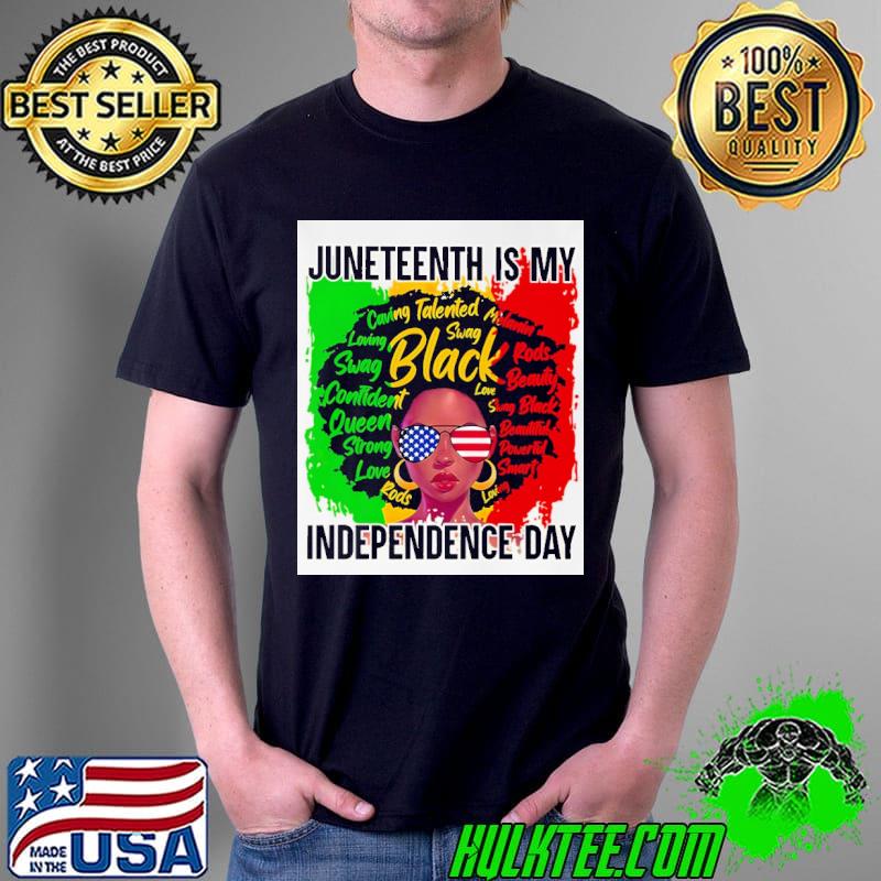 Juneteenth Is My Independence Day Shirt
