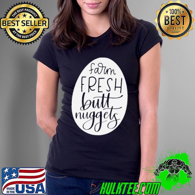 Lettered farm fresh butt nuggets s Ladies Tee Lettered farm fresh butt nuggets s Ladies Tee