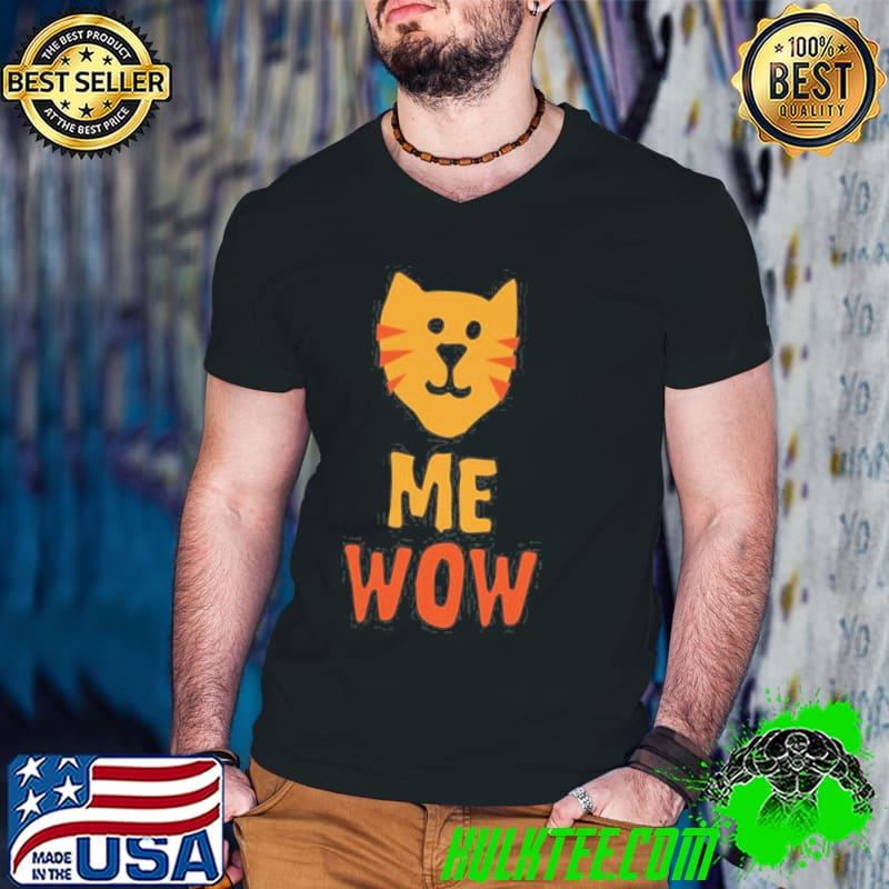 Me wow meow cat lover mewow shirt