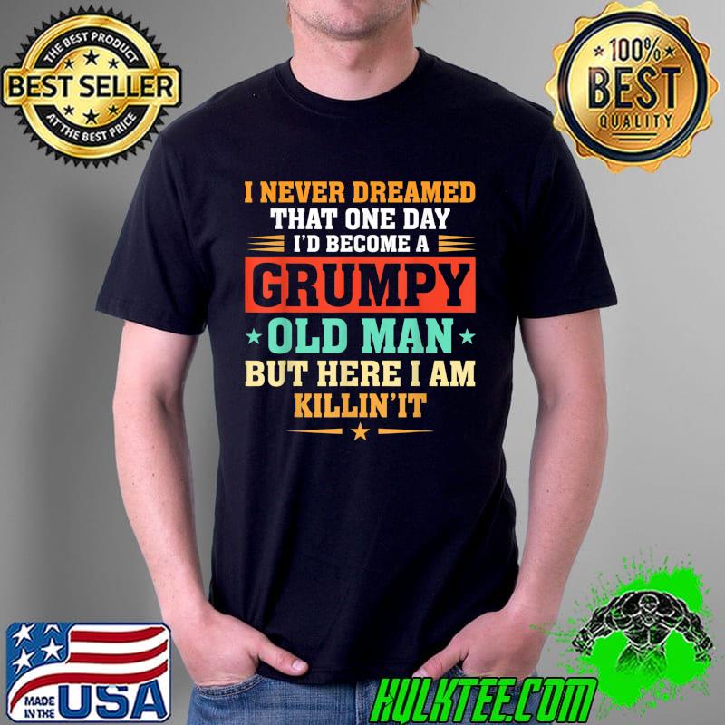 Mens Grumpy Old Man Fathers Day Gift For Men Papa Wife Daughter T-Shirt