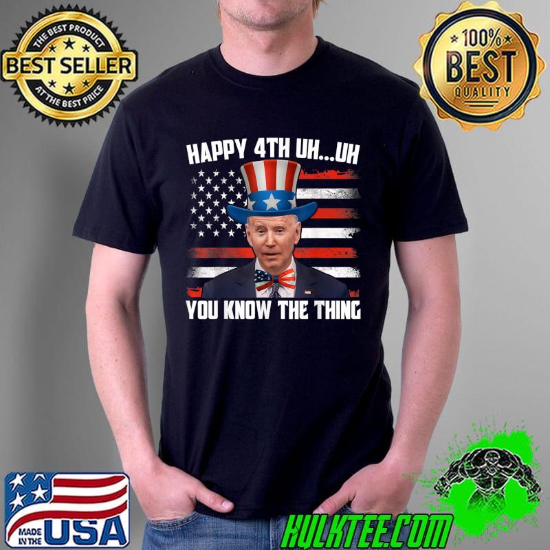 Merry 4th Of Uh Oh You Know The Thing Confused Joe Biden T-Shirt