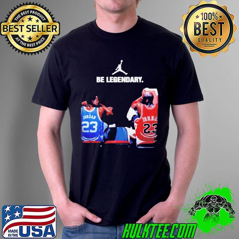 Michael Jordan be legendary shirt Michael Jordan be legendary shirt