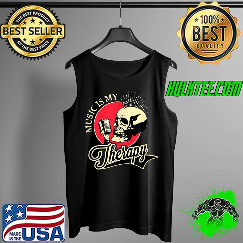 Music is my therapy Rocker Skull for Raver T-Shirt Tank Top Music is my therapy Rocker Skull for Raver T-Shirt Tank Top
