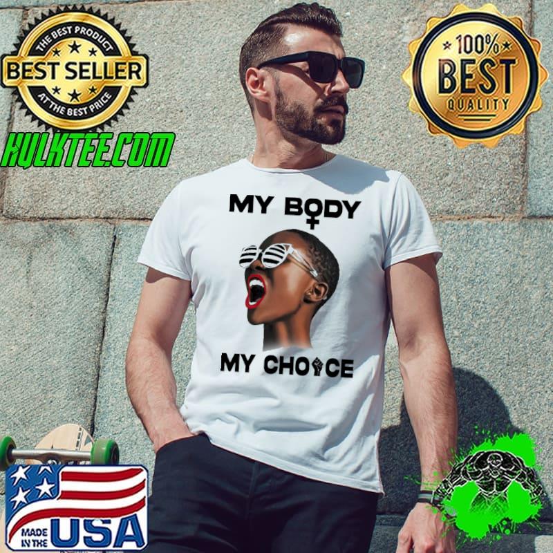 My Body My Choice Shirt