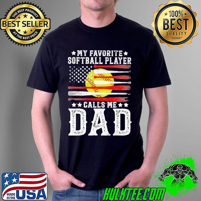 My favorite Softball Player Call Me Dad Shirt