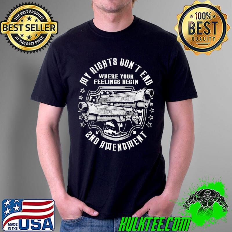 My Rights Don't End 2nd Amendment Gun Shirt My Rights Don't End 2nd Amendment Gun Shirt