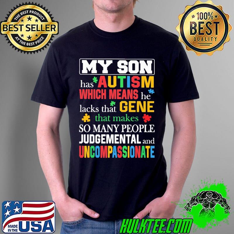 My Son Has Autism Which Means Shirt