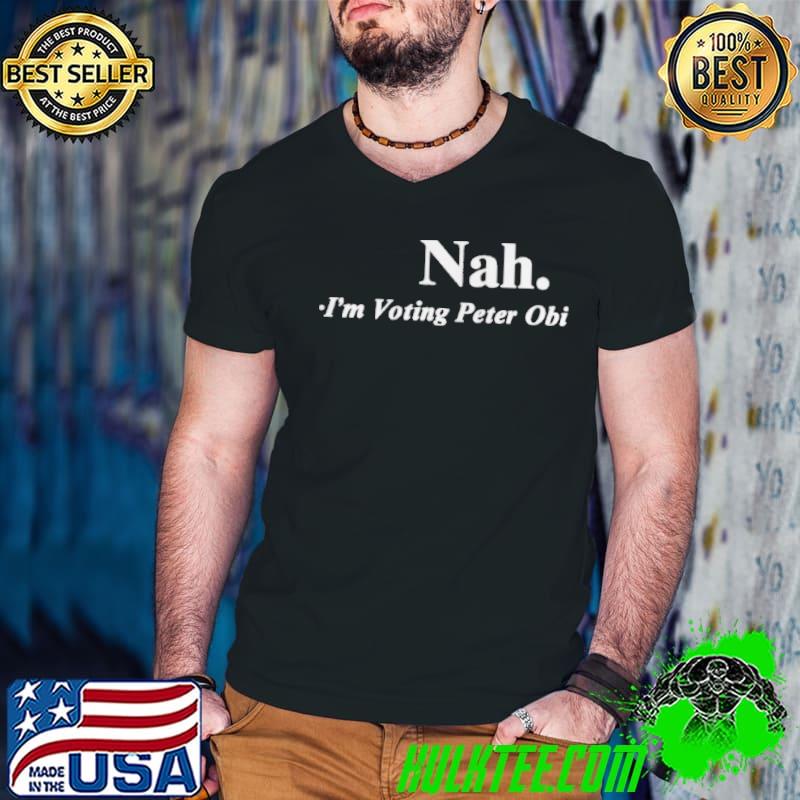 Nah I'm voting peter obI s Guys V Neck Nah I'm voting peter obI s Guys V Neck