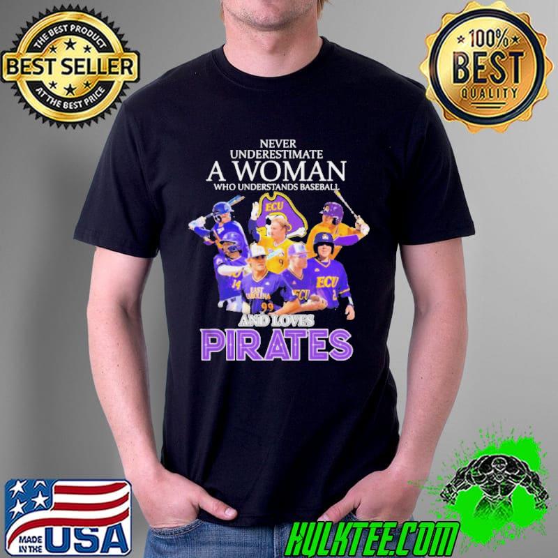 Never underestimate a woman who understands baseball and loves east carolina pirates signatures shirt