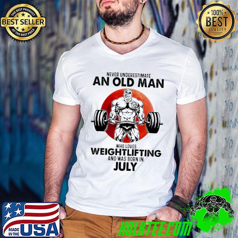 Never Underestimate An Old MAn Who Loves Weightlifting And Was Born in July Blood Moon Shirt