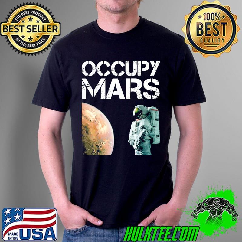 Occupy mars astronomy space explorer rocket science shirt