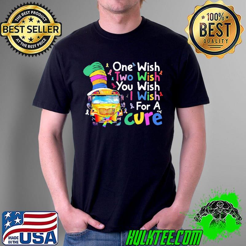 One Wish Two Wish You Wish I Wish For A Cure Dr.Seuss LGBT Shirt