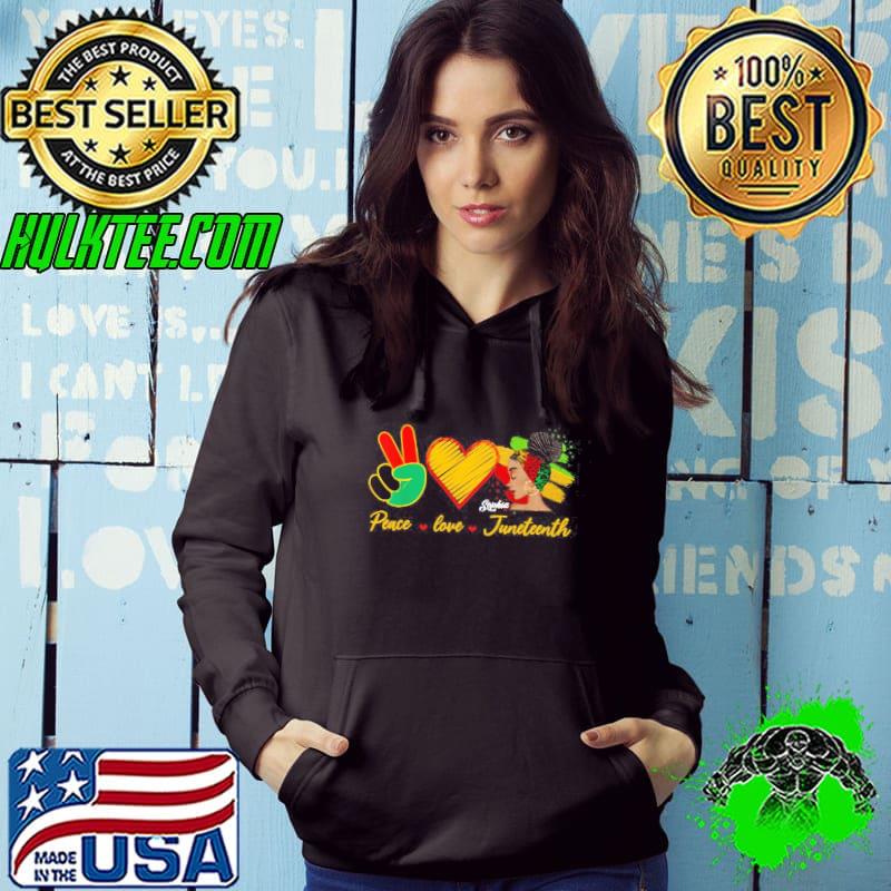 Peace Love Juneteenth Pride Black Girl Shirt Hoodie Peace Love Juneteenth Pride Black Girl Shirt Hoodie