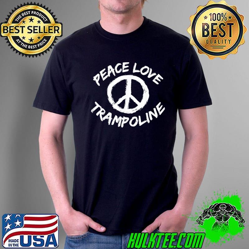 Peace love trampoline peace sign trampoline jumper shirt