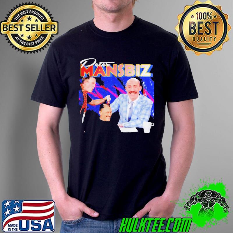Peter mansbiz biz shirt