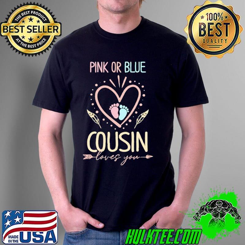 Pink or blue cousin loves you new baby reveal shirt