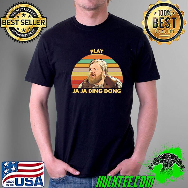Play ja ja ding dong shirt
