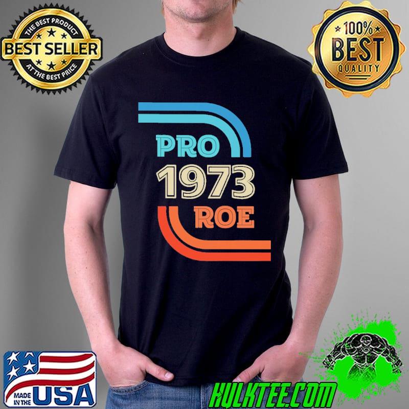 Pro 1973 Roe Shirt