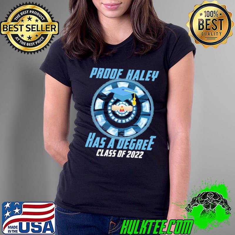 Proof Haley Has A Degree Class Of 2022 Shirt Ladies Tee Proof Haley Has A Degree Class Of 2022 Shirt Ladies Tee