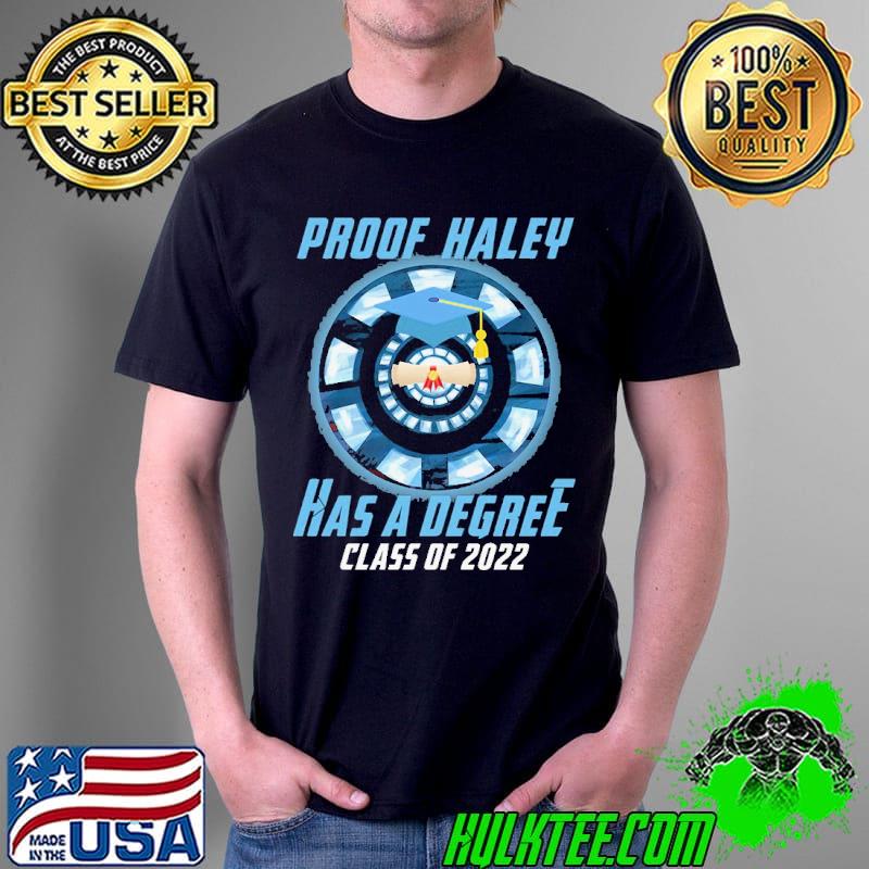Proof Haley Has A Degree Class Of 2022 Shirt