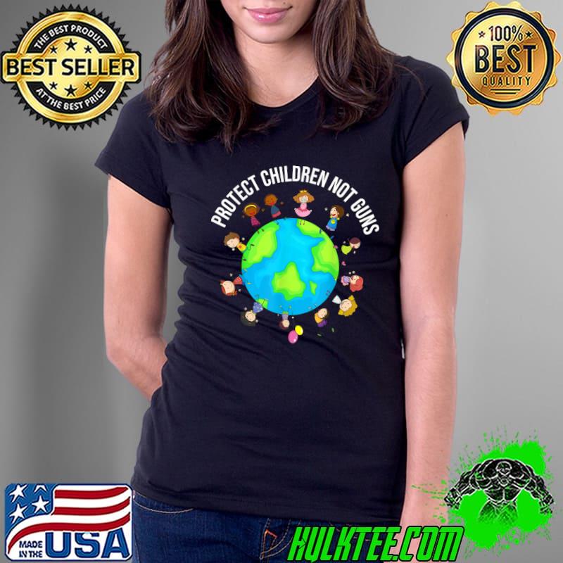 Protect Children Not Guns Wear Orange Day T-Shirt Ladies Tee Protect Children Not Guns Wear Orange Day T-Shirt Ladies Tee