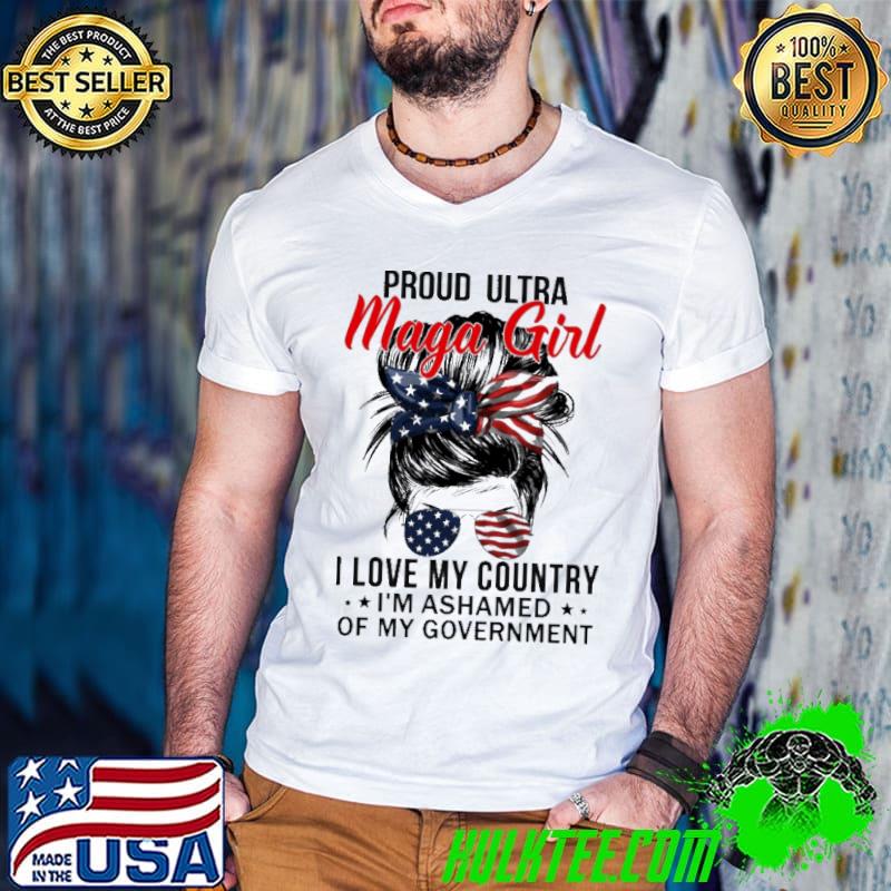 Proud Ultra Ma-ga Girl I Love My Country Shirt