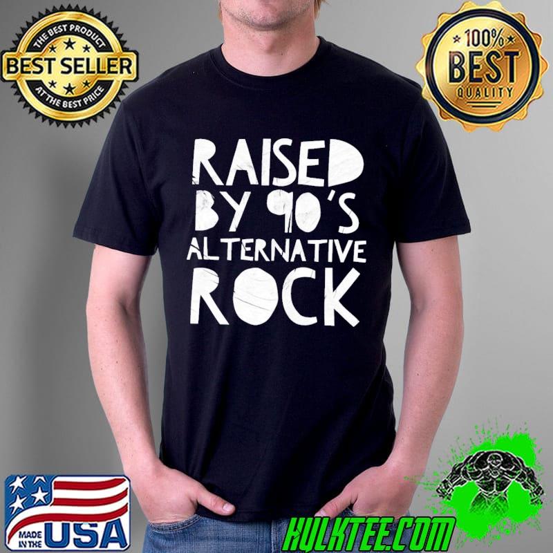 Raised by 90s alternative rock shirt
