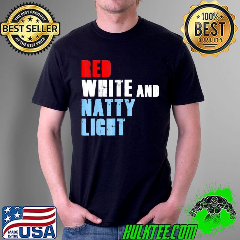 Red white and nattylight 4th of july shirt