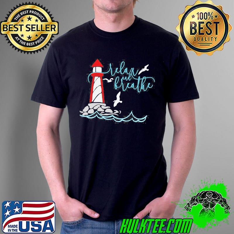 Relax and breathe lighthouse shirt