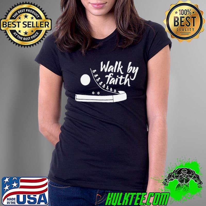 Religious walk by faith sneaker s Ladies Tee Religious walk by faith sneaker s Ladies Tee