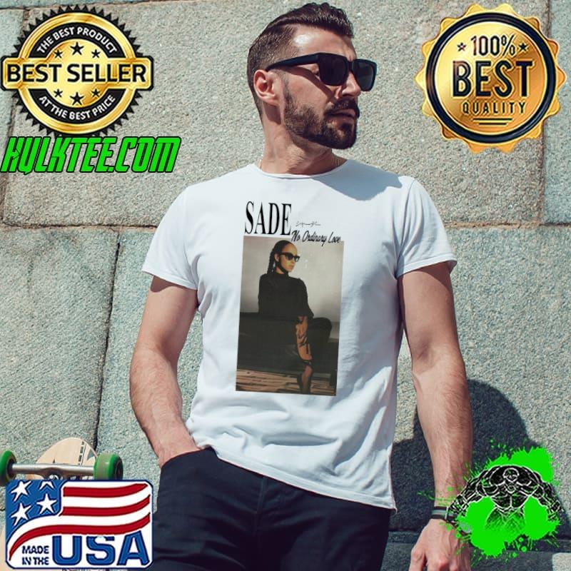 Sade no ordinary love 90's retro style s Unisex Sade no ordinary love 90's retro style s Unisex