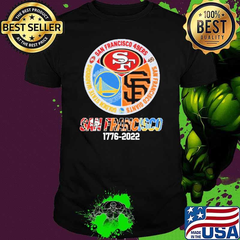 San francisco 17762022 san francisco 49ers san francisco warriors and san francisco giants shirt