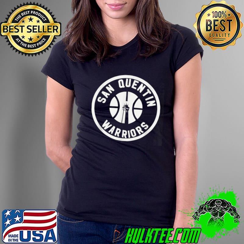 San Quentin Warriors. shirt T-Shirt Ladies Tee San Quentin Warriors. shirt T-Shirt Ladies Tee