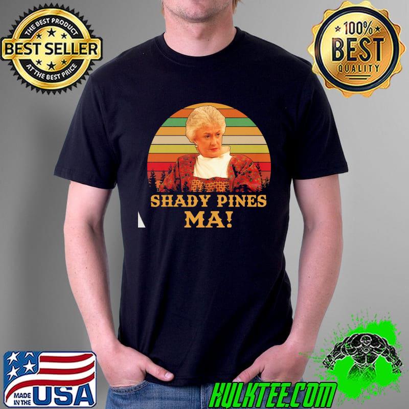 Shady pines ma the golden girls retro shirt