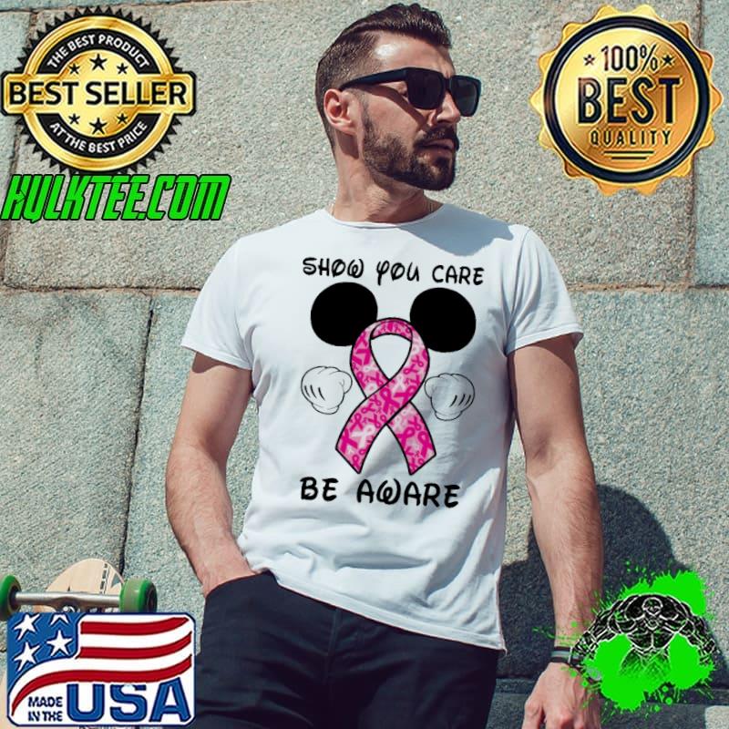 Show You Care Be Aware Breast Cancer Awareness Mickey Shirt