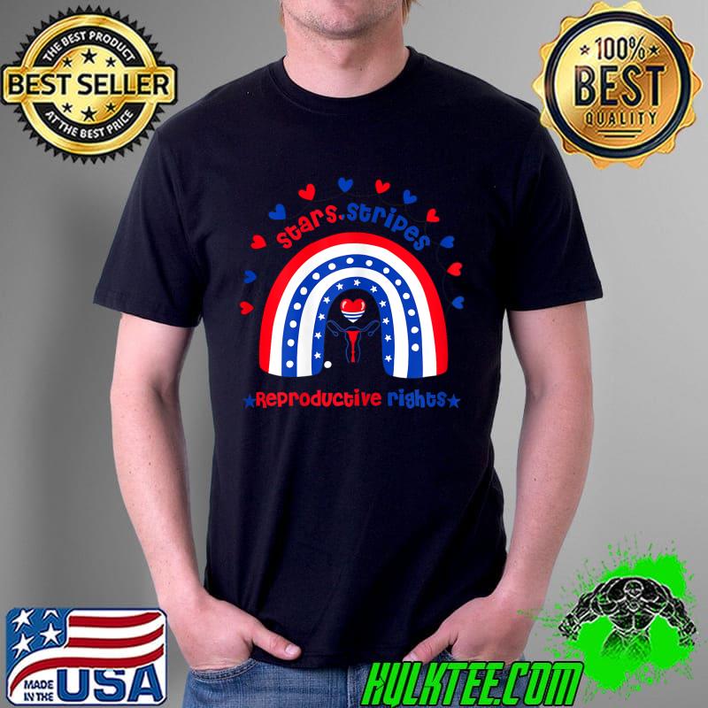 Stars Stripes Reproductive Rights Patriotic 4th Of July Rainbow T-Shirt