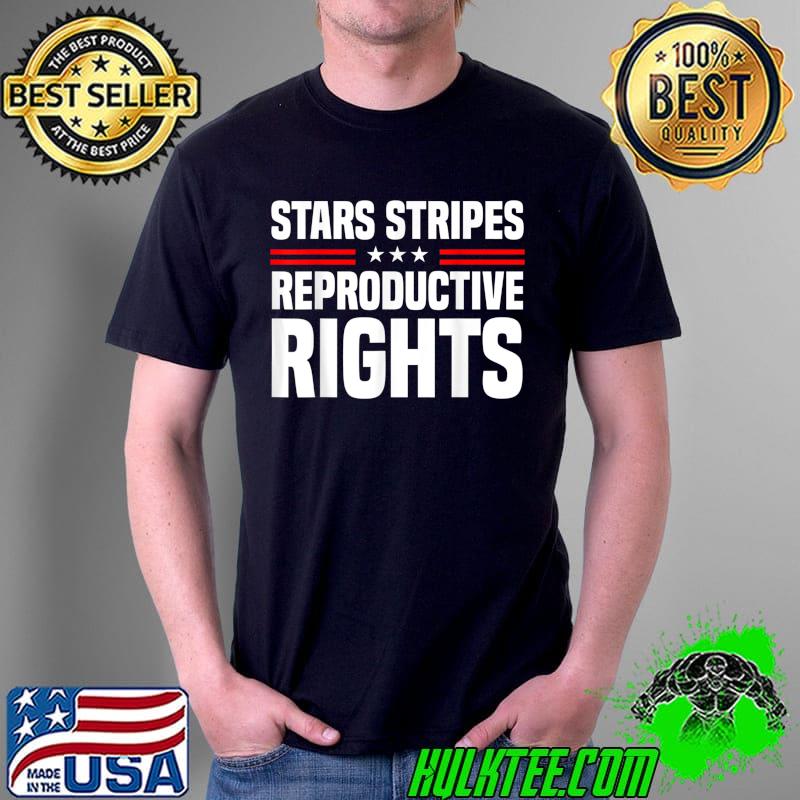 Stars Stripes Reproductive Rights USA 4th Of July T-Shirt
