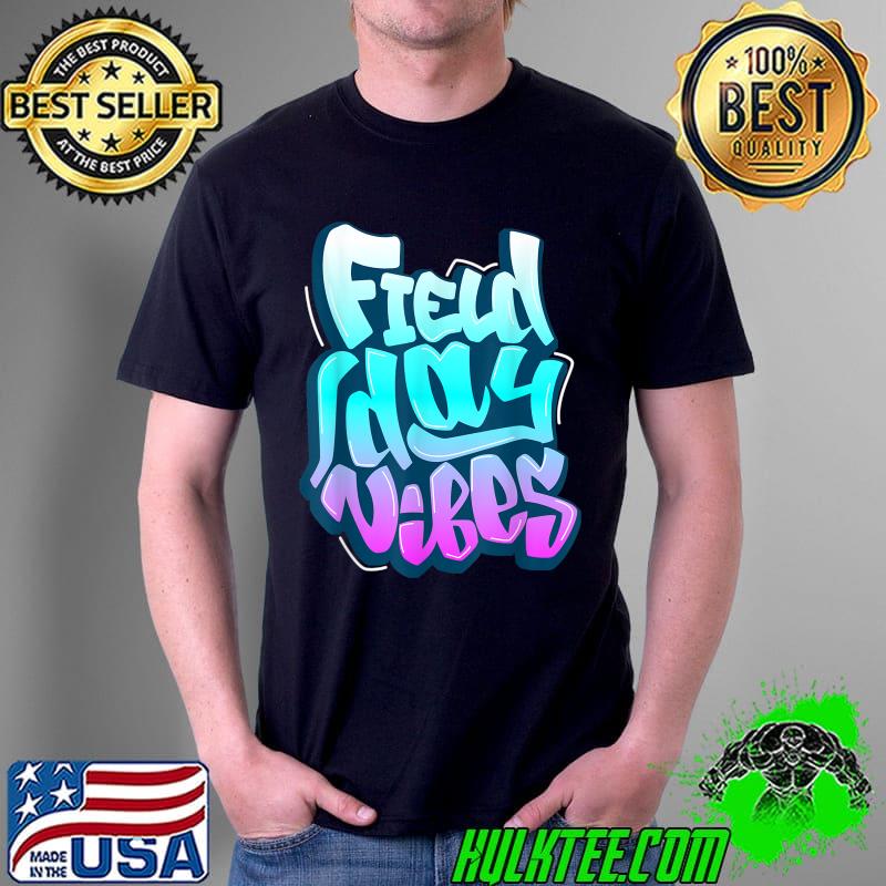 Students & teacher Field Day Vibes T-Shirt