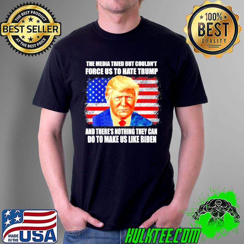 The Media Tried But Couldn’t Force Us To Hate Trump The Media Tried But Couldn’t Force Us To Hate Trump