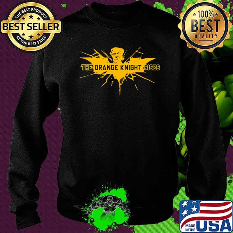The Orange Knight Rises Trump Shirt Sweater The Orange Knight Rises Trump Shirt Sweater