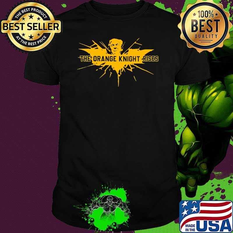 The Orange Knight Rises Trump Shirt The Orange Knight Rises Trump Shirt