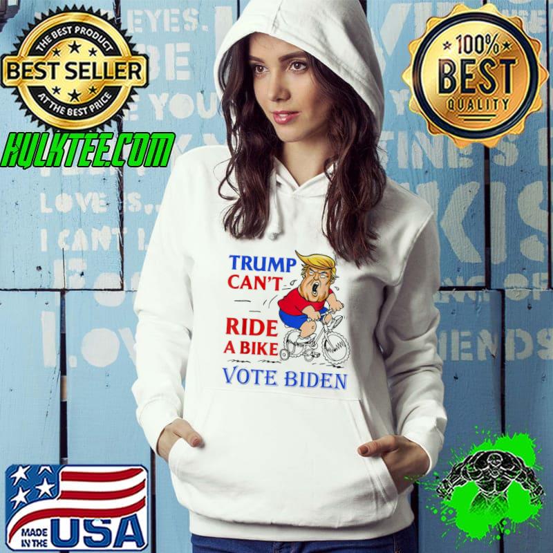 Trump can't ride a bike vote Biden 2022 meme 4th of july s Hoodie Trump can't ride a bike vote Biden 2022 meme 4th of july s Hoodie