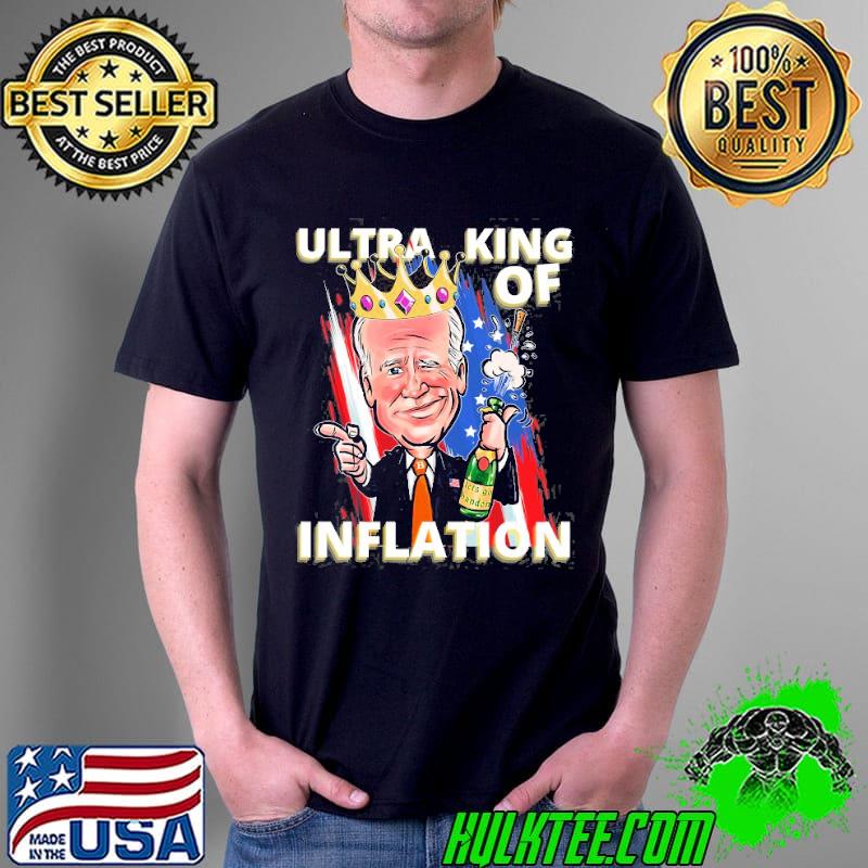 Ultra king of inflation antI Joe Biden pro Trump shirt
