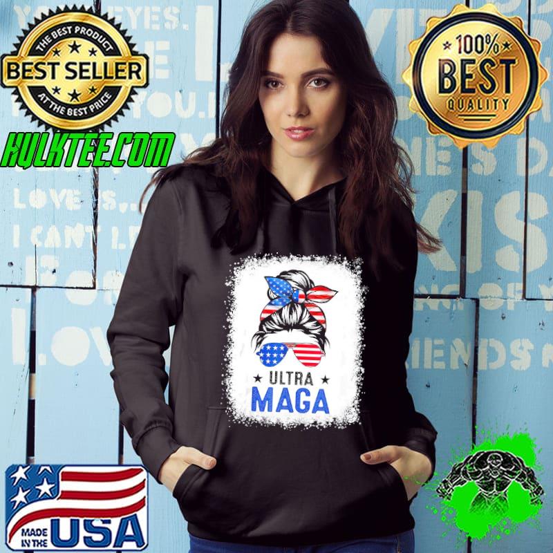 Ultra maga funny messy bun us flag pro Trump s Hoodie Ultra maga funny messy bun us flag pro Trump s Hoodie